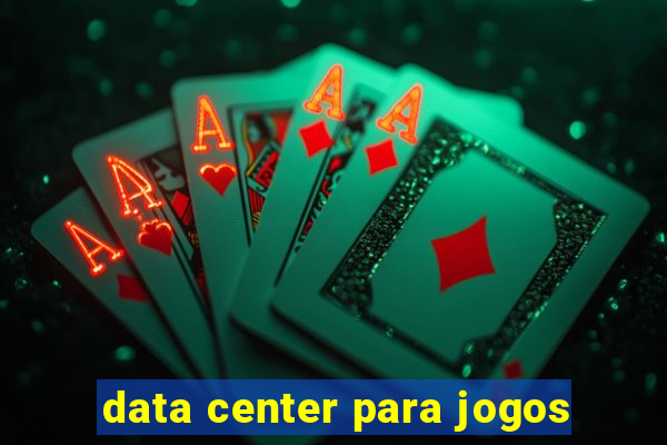 data center para jogos